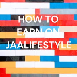 HOW TO EARN ON JAALIFESTYLE
