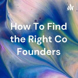 How To Find the Right Co Founders