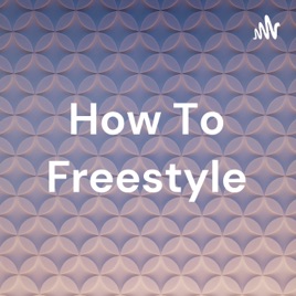 How To Freestyle