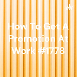 How To Get A Promotion At Work #1778
