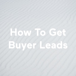 How To Get Buyer Leads
