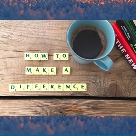 How to Make a Difference - Climate Change Action and Sustainability