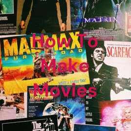 How To Make Movies