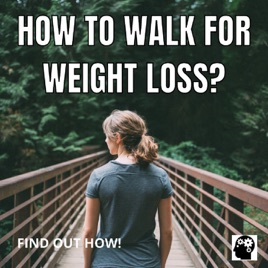 How To Walk For Weight Loss?