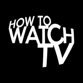 How To Watch TV