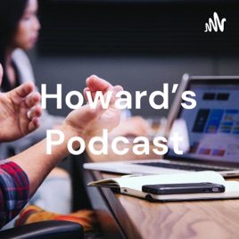 Howard's Podcast