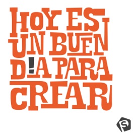 HOY ES UN BUEN DÍA PARA CREAR
