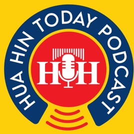 Hua Hin Today Podcast