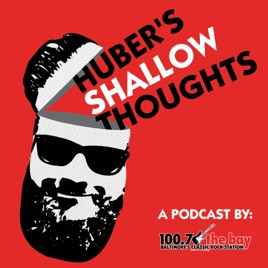 Huber's Shallow Thoughts-100.7 The Bay