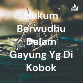 Hukum Berwudhu Dalam Gayung Yg Di Kobok