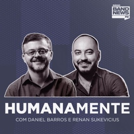 Humanamente, com Daniel Barros e Renan Sukevicius