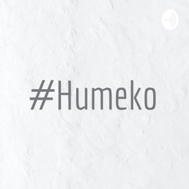 #HumekoPodcast
