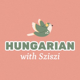 Hungarian with Sziszi