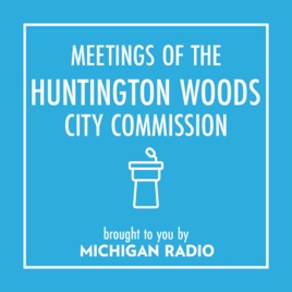 Huntington Woods City Commission Podcast