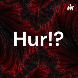 Hur!?