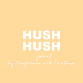 HUSH HUSH