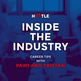 Hustle: Inside The Industry | Career Tips with Pawi and Tristan