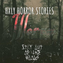 HXLY HORROR STORIES