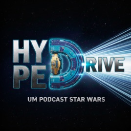 Hype Drive - Um Podcast Star Wars