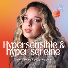 Hypersensible & Hyper Serein.e - Margaux Coaching, hypersensibilité