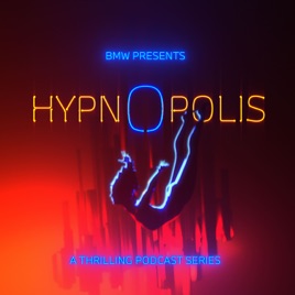 HYPNOPOLIS | A BMW Original Podcast