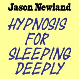Hypnosis for sleeping deeply (Jason Newland)