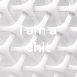 I am a chit