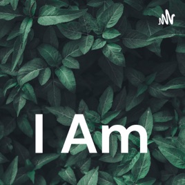 I Am
