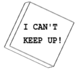 I Can't Keep Up!