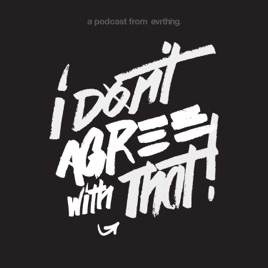 I don't Agree With That! With Josh & Mike