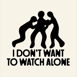 I Don't Want To Watch Alone