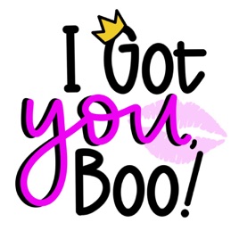 I Got You, Boo!