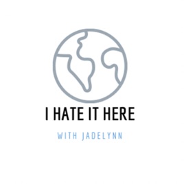 I hate it here