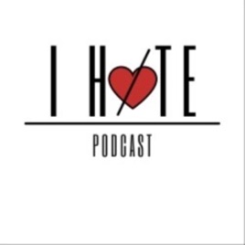 I Hate Podcast