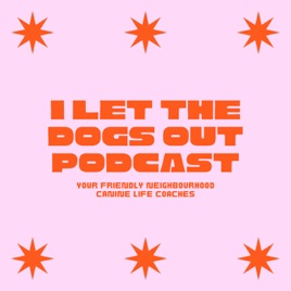 I Let The Dogs Out