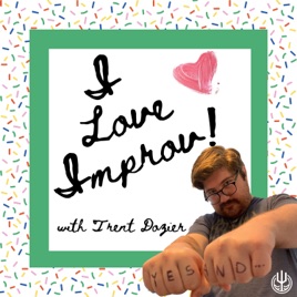 I Love Improv! with Trent Dozier