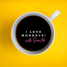 I Love Mondays! with SunAh