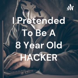 I Pretended To Be A 8 Year Old HACKER