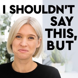 I Shouldn't Say This, But...
