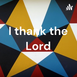 I thank the Lord