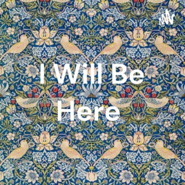I Will Be Here