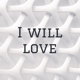 I will love