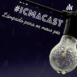 ICMACast - Lâmpada Para Os Meus Pés