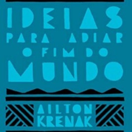 Idéias Para Adiar O Fim Do Mundo