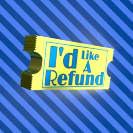 I'd Like A Refund