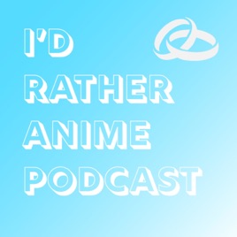 I'd Rather Anime