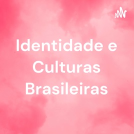 Identidade e Culturas Brasileiras