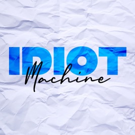 Idiot Machine