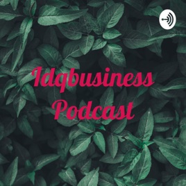 Idqbusiness Podcast