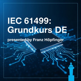 IEC 61499: Grundkurs DE presented by Franz Höpfinger